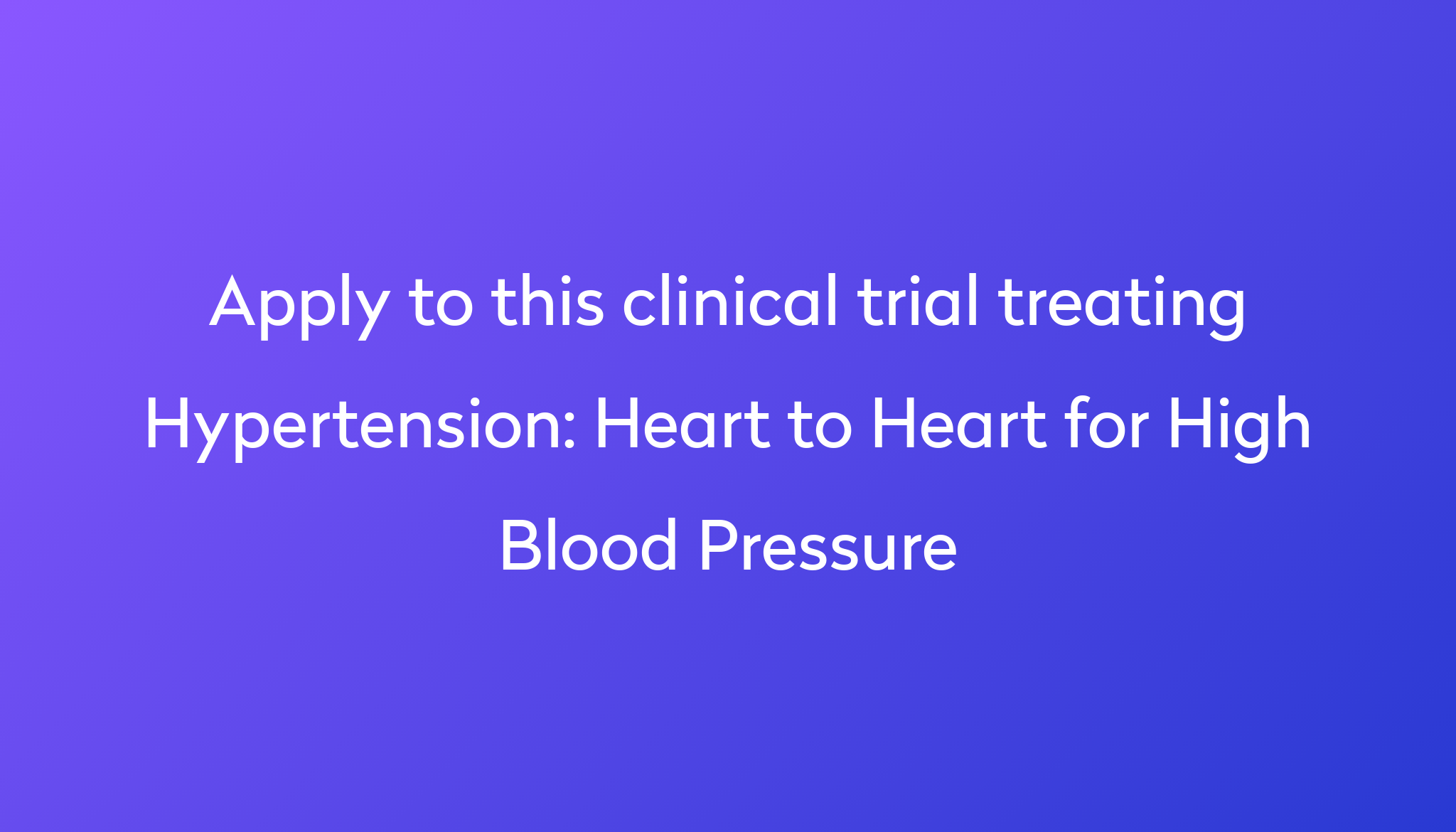 heart-to-heart-for-high-blood-pressure-clinical-trial-2023-power